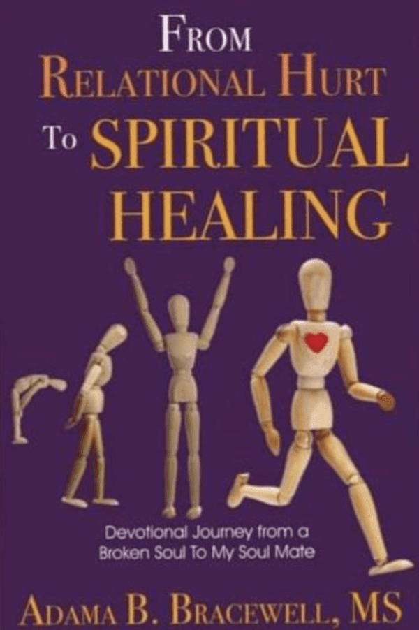 From Relational Hurt to Spiritual Healing: Devotional Journey From a Broken Soul to My Soul Mate